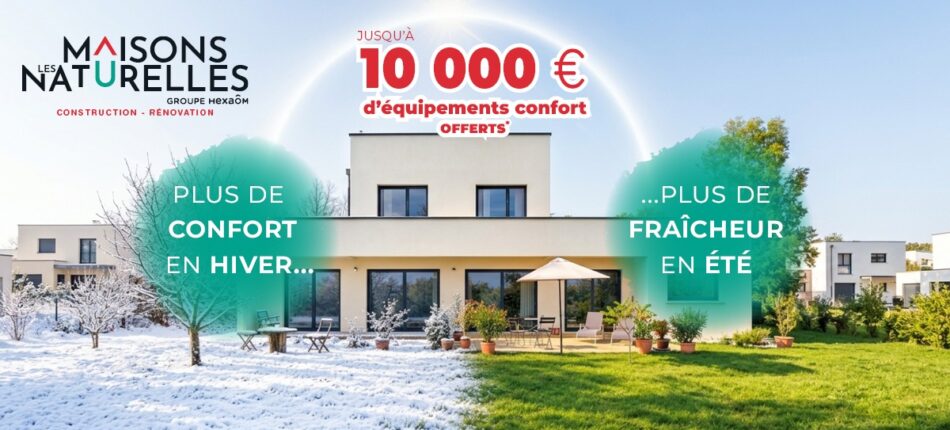 Pour votre maison neuve profitez de 10 000 € d’équipements confort offerts*